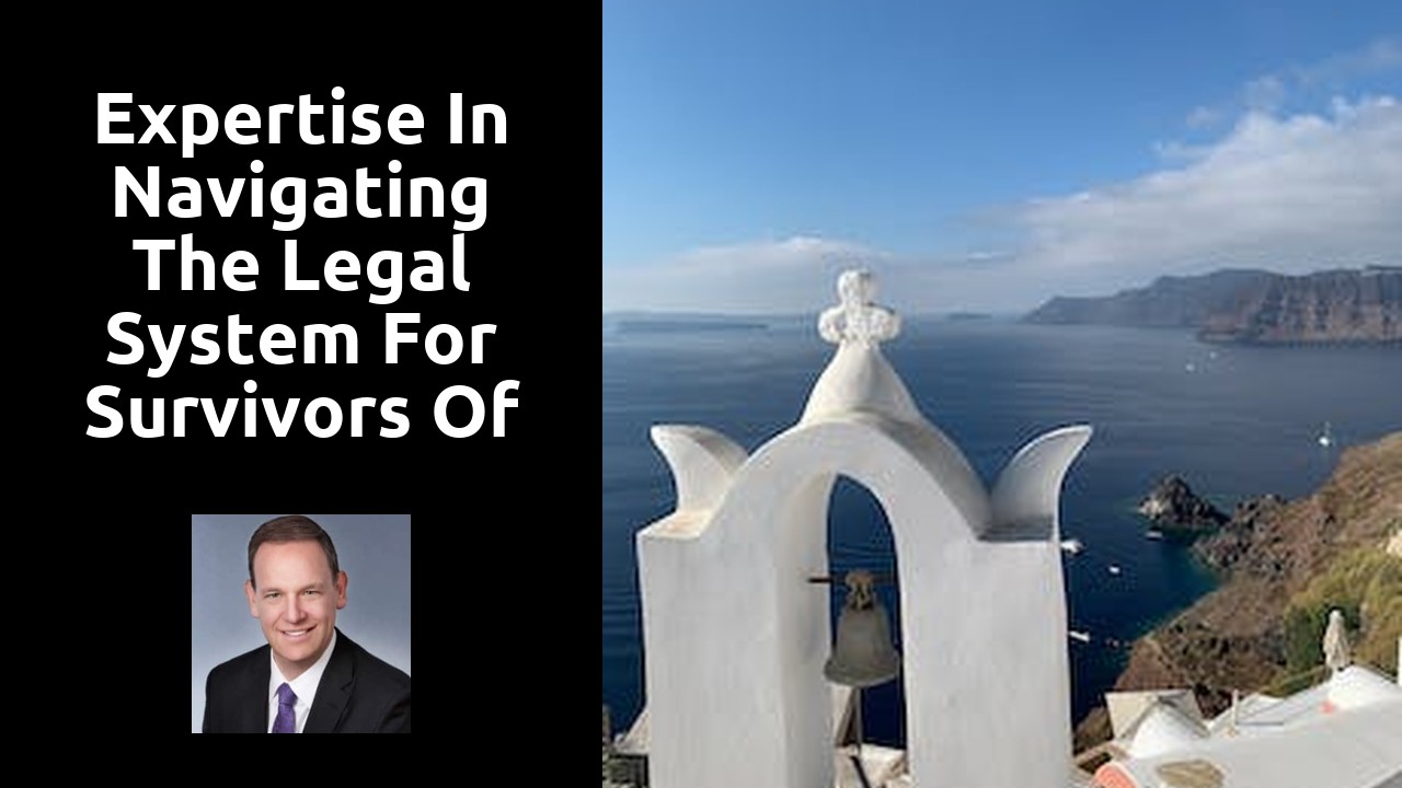 Expertise in navigating the legal system for survivors of sexual abuse
