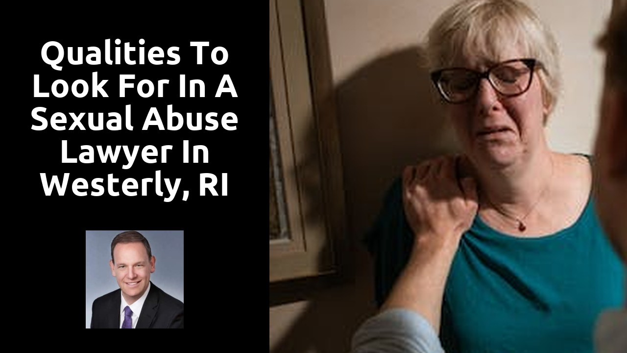 Qualities to look for in a sexual abuse lawyer in Westerly, RI